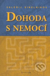 Dohoda s nemocí (Kniha první) - V.Sinelnikov